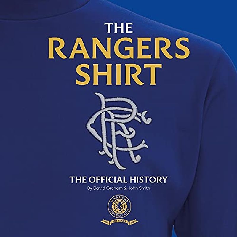 The Rangers Shirt: The Official History