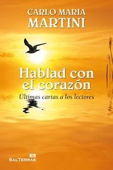 Hablad con el corazón : últimas cartas a los lectores