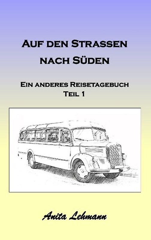 Auf den Strassen nach Süden