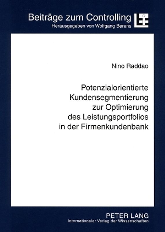 Potenzialorientierte Kundensegmentierung zur Optimierung des Leistungsportfolios in der Firmenkundenbank