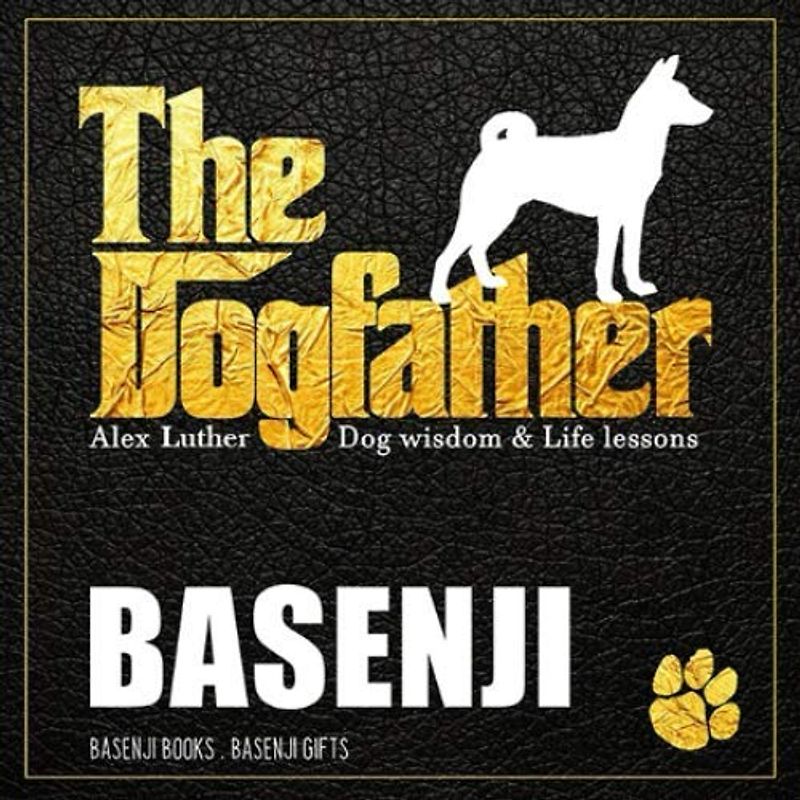 The Dogfather: Dog wisdom & Life lessons: Basenji book