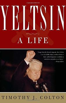 Yeltsin: A Life - Colton, Timothy