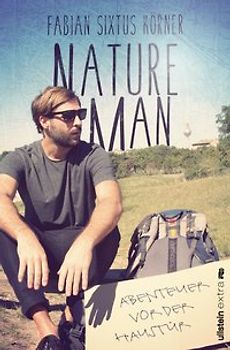 Natureman. Abenteuer vor der Haustür