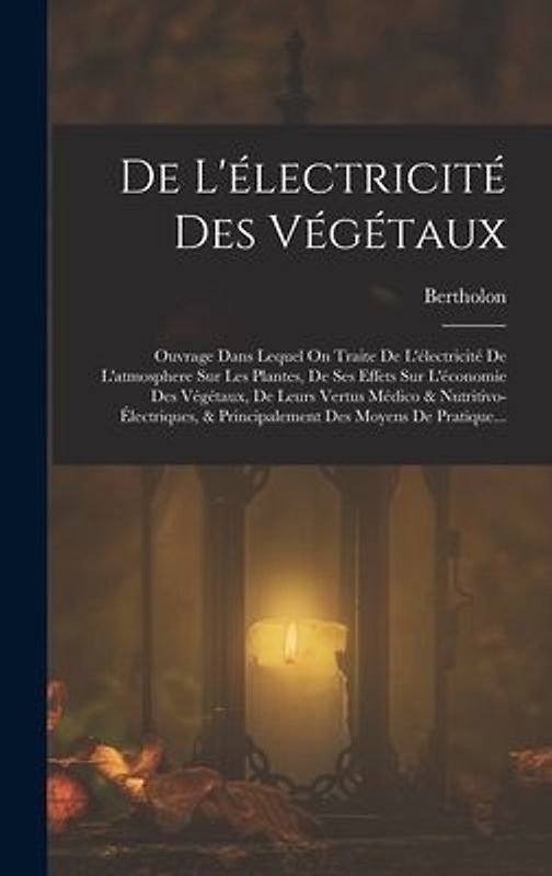 De L'électricité Des Végétaux