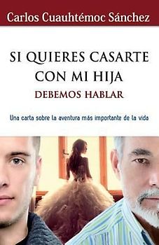 Si Quieres Casarte Con Mi Hija, Debemos Hablar