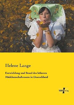 Entwicklung und Stand des höheren Mädchenschulwesens in Deutschland