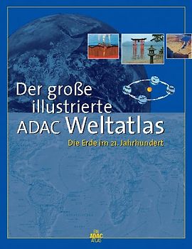 Der grosse illustrierte ADAC Weltatlas