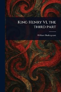 King Henry VI, the Third Part