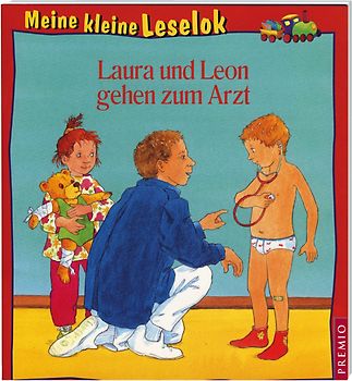 Meine kleine Leselok: Laura und Leon gehen zum Arzt