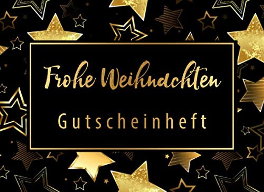Gutscheinheft: Frohe Weihnachten: Goldene Sterne Motiv • Blanko Gutschein zum selbst ausfüllen • Geschenk für Partner, Schwester, Mama, Papa, Oma, Opa ... Gutscheine zum Ausschneiden mit Hilfslinien