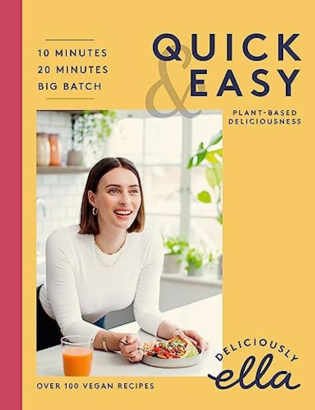 Deliciously Ella Quick & Easy: Plant-based Deliciousness