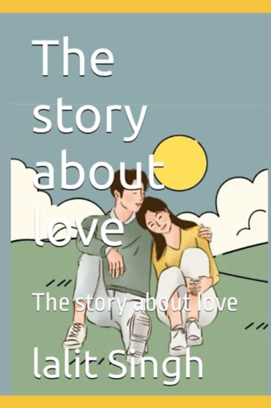 The story about love: The story about love