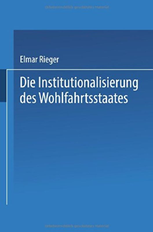 Die Institutionalisierung des Wohlfahrtsstaates