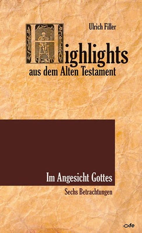 Highlights aus dem Alten Testament / Highlights aus dem Alten Testament - Im Angesicht Gottes
