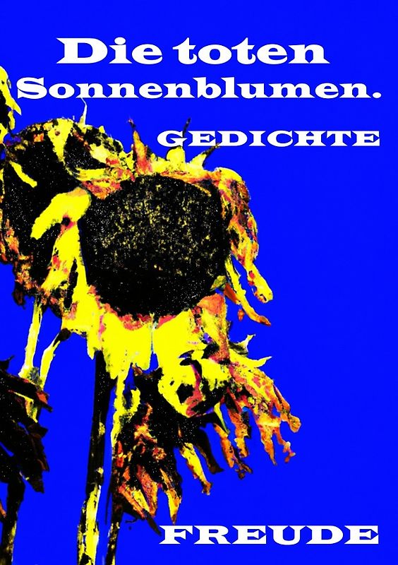 Die toten Sonnenblumen.
