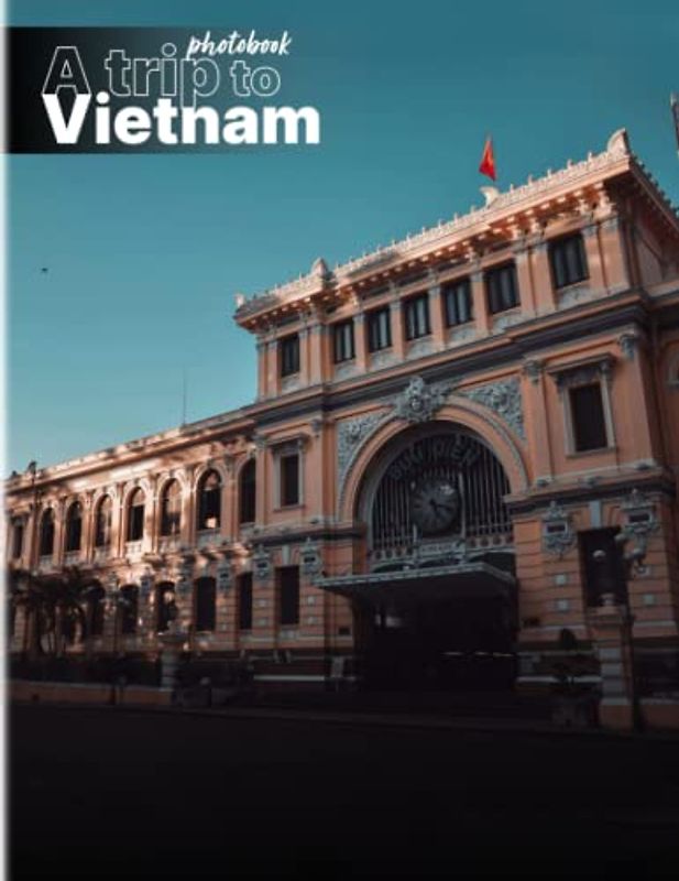 A Trip to Vietnam Photobook: Photographic Culinary Diversity Country with 40 Beautiful Pages | For Teens Adults Decor Living Room, Bedroom, Office | Anxiety Relief | Birthday | Creatives