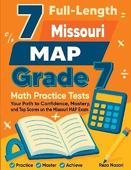 7 Full-Length Missouri MAP Grade 7 Math Practice Tests