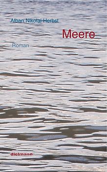 Meere. Roman. Letzte, vervollständigte Ausgabe