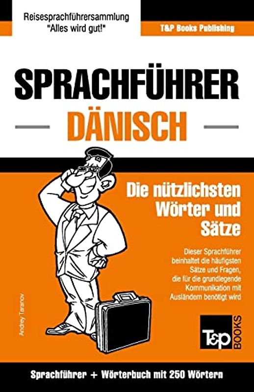 Sprachführer Deutsch-Dänisch und Mini-Wörterbuch mit 250 Wörtern (German Collection, Band 70)