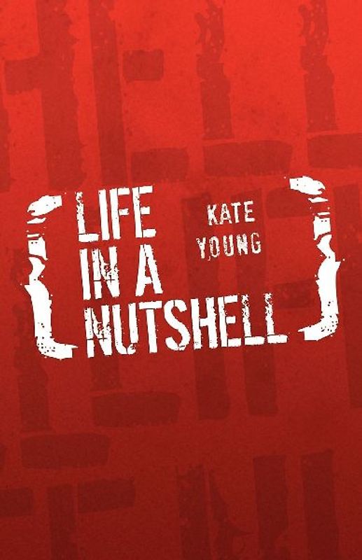 LIFE IN A NUTSHELL