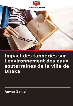 Impact des tanneries sur l'environnement des eaux souterraines de la ville de Dhaka