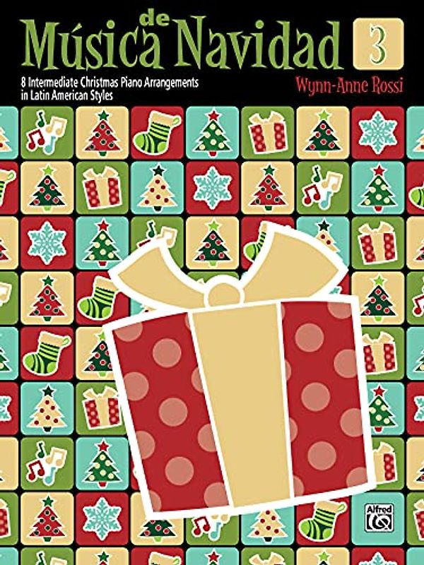 MUSICA DE NAVIDAD BOOK 3: 8 Intermediate Christmas Piano Arrangements in Latin American Styles (Música Latina)