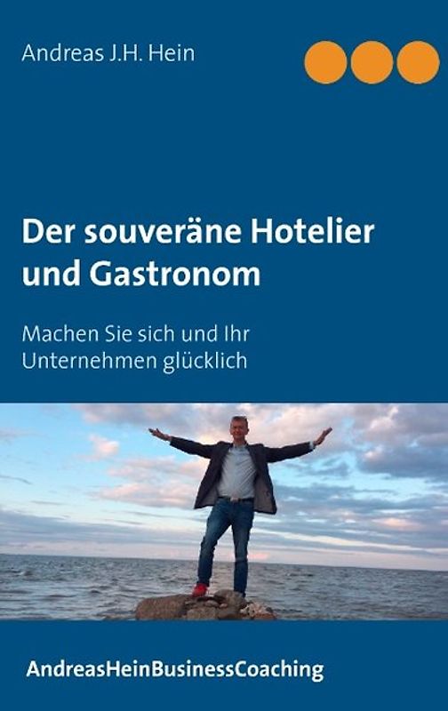 Der souveräne Hotelier und Gastronom