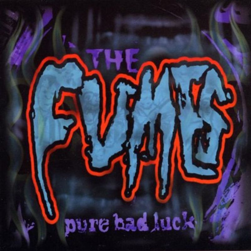 Fumes - Pure Bad Luck