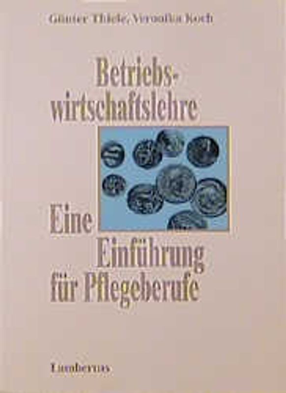 Betriebswirtschaftslehre. Eine Einführung für Pflegeberufe