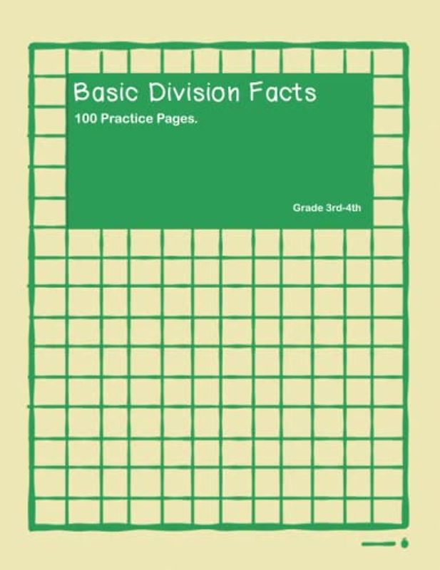 Basic Division Facts 100 Practice Pages Grade 3rd-4th: Everyday Practice Exercises for Build Math Skill