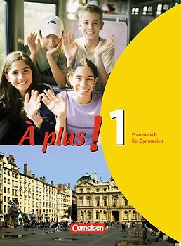 À plus ! - Französisch als 1. und 2. Fremdsprache - Ausgabe 2004 - Band 1