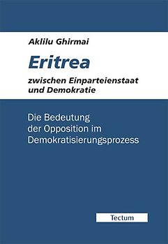 Eritrea zwischen Einparteienstaat und Demokratie