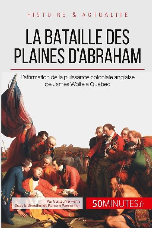 La bataille des plaines d'Abraham