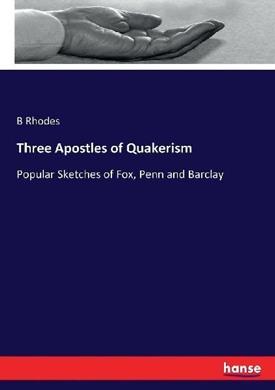 Three Apostles of Quakerism