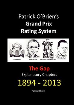 Patrick O’Brien’s Grand Prix Rating System: The Gap: Explanatory Chapters 1894-2013