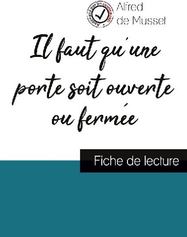 Il faut qu'une porte soit ouverte ou fermée de Alfred de Musset (fiche de lecture et analyse complète de l'oeuvre)