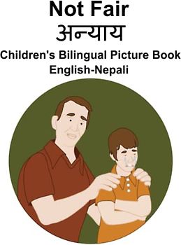 English-Nepali Not Fair / अन्याय Children's Bilingual Picture Book