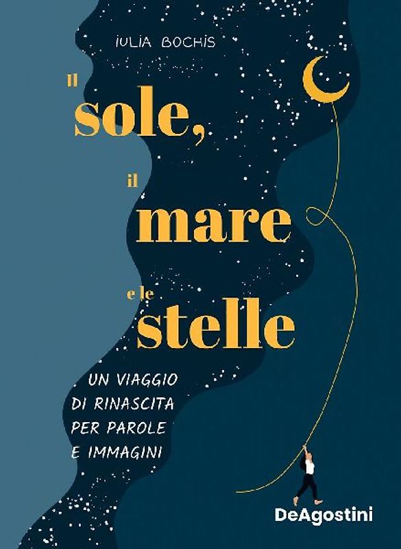 Il sole, il mare e le stelle. Un viaggio di rinascita per parole e immagini