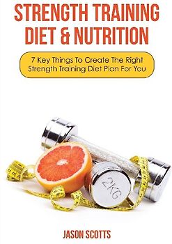 Strength Training Diet & Nutrition