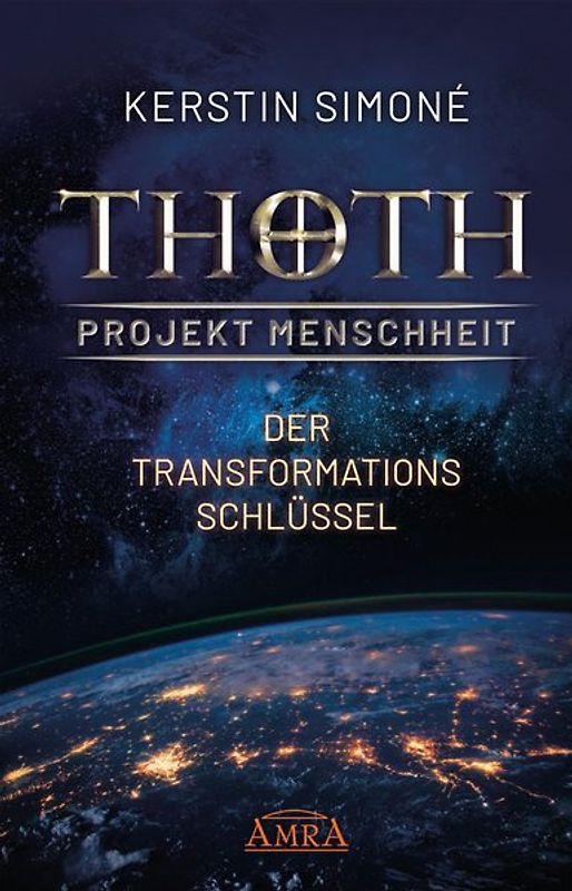 Thoth - Projekt Menschheit: Der Transformationsschlüssel