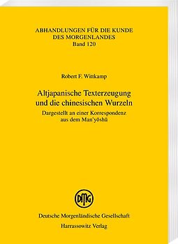 Altjapanische Texterzeugung und die chinesischen Wurzeln