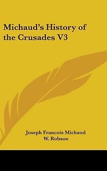 Michaud's History Of The Crusades V3