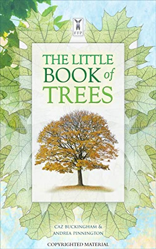 The Little Book Of Trees: A Visual Guide to Common Trees for Children Aged 7 to 12 Years