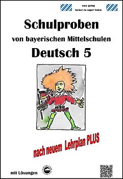 Deutsch 5, Schulaufgaben bayerischer Mittelschulen mit Lösungen nach LehrplanPLUS