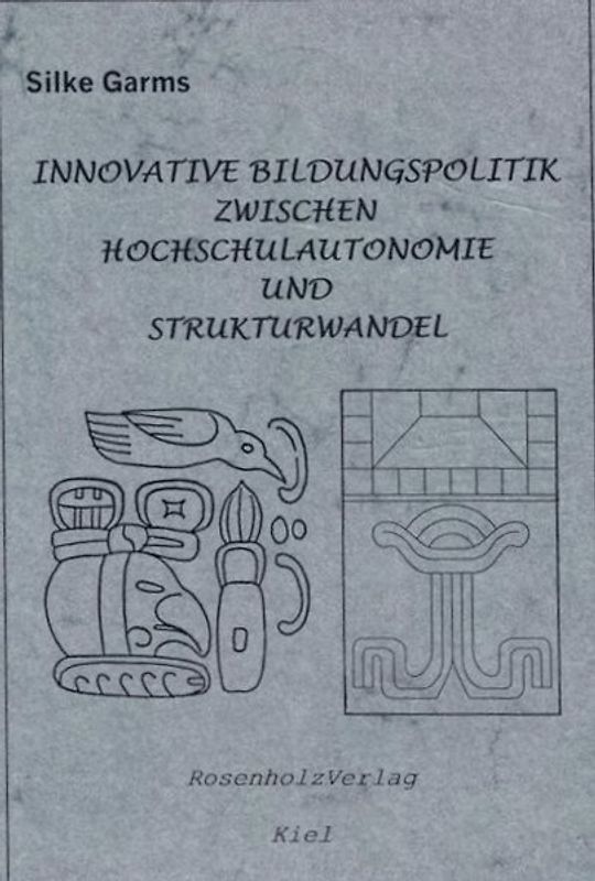 Innovative Bildungspolitik zwischen Hochulautonomie und Strukturwandel