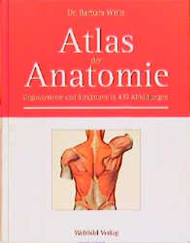 Atlas der Anatomie. Organsysteme und Strukturen in 439 Abbildungen