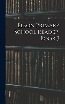Elson Primary School Reader, Book 3