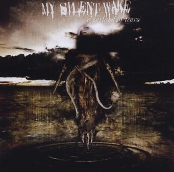 My Silent Wake - A Garland of Tears