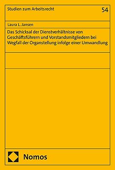 Das Schicksal der Dienstverhältnisse von Geschäftsführern und Vorstandsmitgliedern bei Wegfall der Organstellung infolge einer Umwandlung