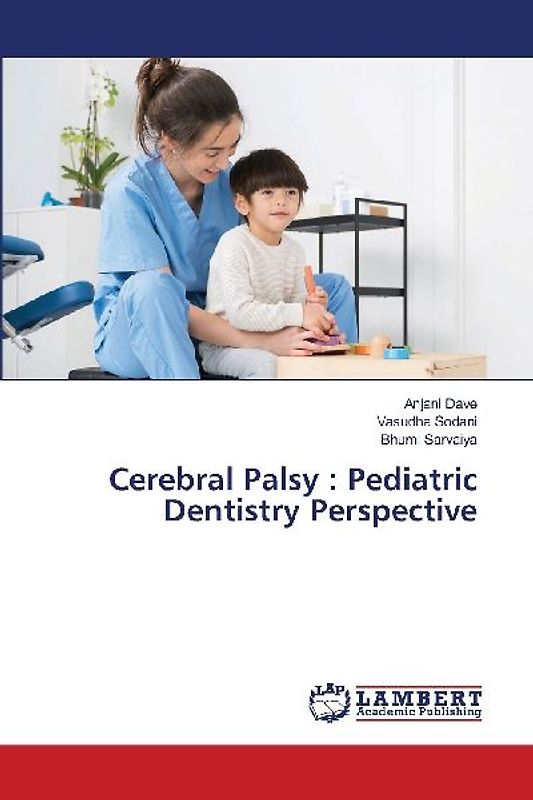 Cerebral Palsy : Pediatric Dentistry Perspective